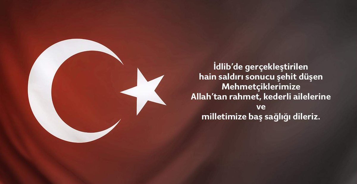 Şehit düşen Mehmetçiklerimize Allah'tan rahmet, ailelerine baş sağlığı dileriz. #sehitlerimizvar #Idlıb