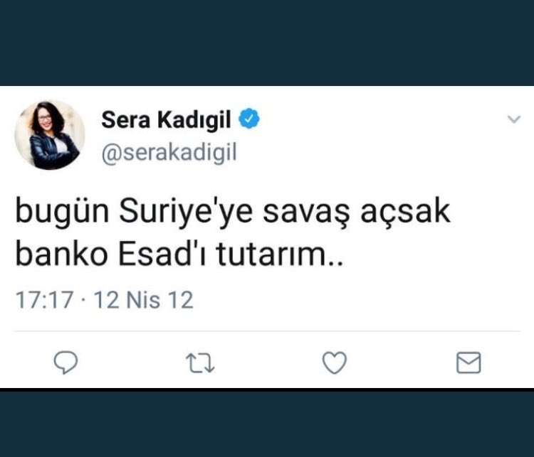 Sera kadıgil bugün Suriye'ye savaş açsak banko Beşer Esad'ı tutarım diyorsun

Bu Tweet'i 12 Nisan 2012'de atmışsın Twitter'a

Neden Katil Beşar Esad'ın yanına gitmiyorsun

Türkiye'de yaşıyorsun

Senin ülken Türkiye değil Suriye Şam'a gidip yaşaman lazım

<a href="/serakadigil/">Sera Kadıgil</a> ülken orası.