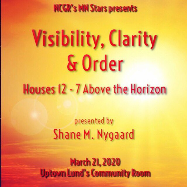 We hope you can join us on Saturday, March 21 for Part 2 of Shane’s presentation focusing on the houses above the horizon! 2-4pm at Lund’s Uptown. $15 non member / $10 members 😀