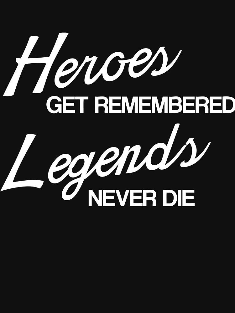 Get remember. Legends never die tattoo. The legend will never die. Бейсболка legends never die. Legends never die надпись.