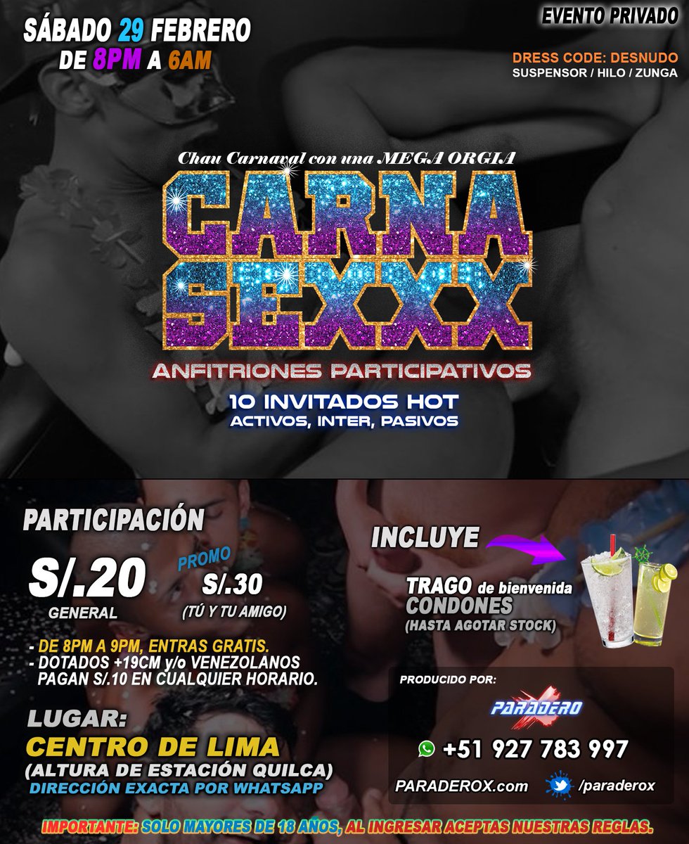 SÁBADO 29/02
🕗8PM A 6AM

🥳#CARNASEXXX💦 Chau Carnaval con #MegaOrgia en Centro de Lima! 

🔥Entra GRATIS de 8pm a 9pm, +19cm y Venezolanos pagan S/.10 en cualquier horario. 

🍆ANFITRIONES PARTICIPATIVOS Y 🔟INVITADOS HOT🔞

⚠️*VER FLYER

📢Ayuda a difundir el evento dando RT🔃