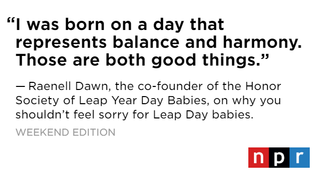 Happy birthday to all Leap Day babies today!  Raenell Dawn (<a href="/leapdaylady/">Raenell Dawn</a>) talks to @nprscott simon about the challenges, and the fun, of being born on February 29. Listen here: npr.org/2020/02/29/810…