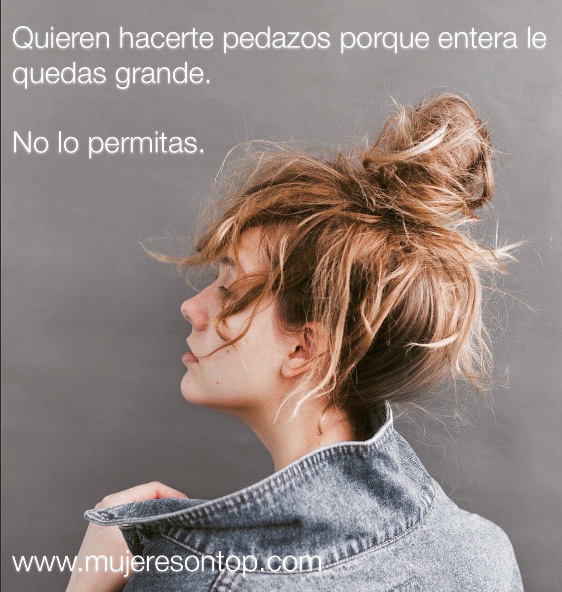 Mujeresontop's tweet photo. No permitas nunca que intenten anularte, bajarte las ganas, tronchar tus sueños, drenar tus energías, opacar tu brillo. No se lo permitas. #conocete #muevete #crea #quierte #cuidate #vive https://t.co/BgPC7P8luw