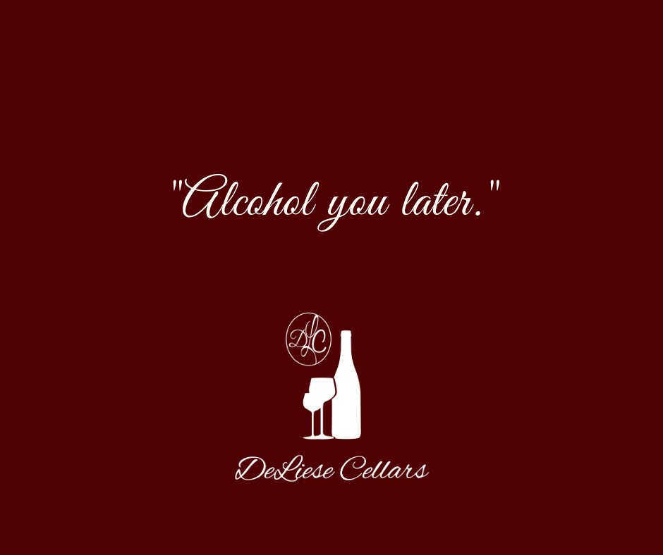 DeLieseCellars's tweet photo. "Alcohol you later." 
#WineOClock #TheCellar https://t.co/PHlxw1P0rl