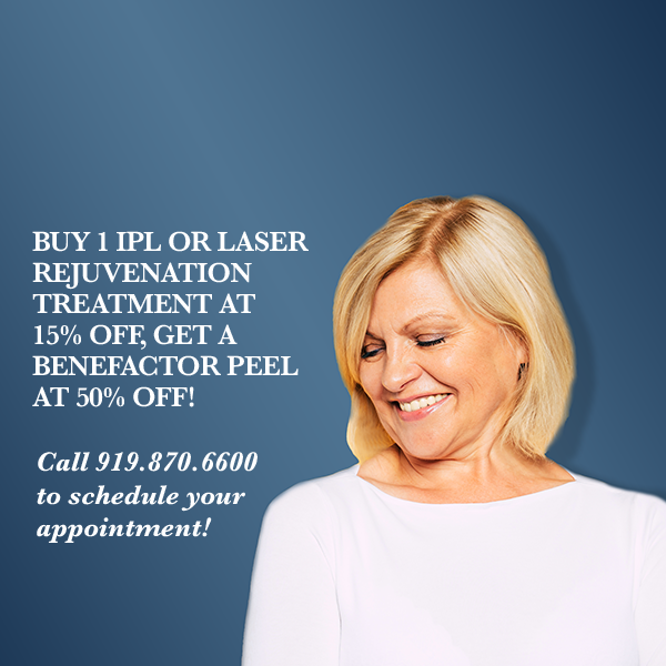 This week only! Keep your resolution for better skin and enjoy our cosmetic specials. Call 919-870-6600 to schedule your appointment.