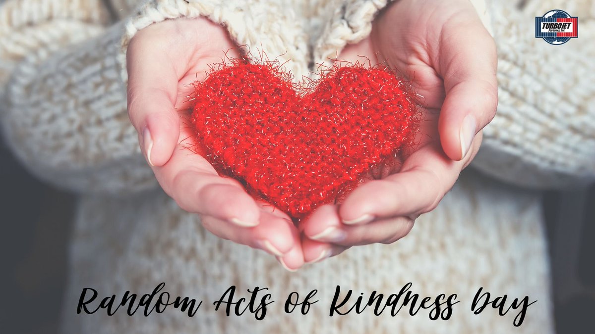 TurboJetInc's tweet photo. The movement of Random Acts of Kindness inspires people every day. People everywhere are enjoying doing acts of kindness. Not only do acts of kindness bring joy to the receiver, but they spread positive reactions to the giver, too!  #randomactsofkindnessday #kindness #aviation https://t.co/owNnaZVLGr