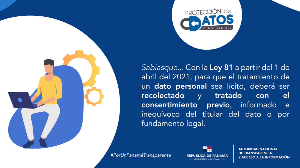 #Sabíasque... Con la Ley 81 a partir del 1 de abril del 2021, para que el tratamiento de un dato personal sea lícito, deberá ser recolectado y tratado con el consentimiento previo, informado e inequívoco del titular del dato o por fundamento legal.

#PorUnPanamáTransparente