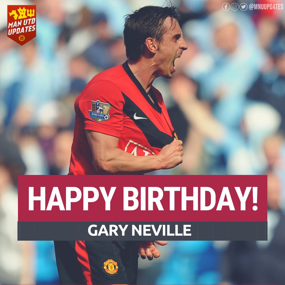 Happy 45th birthday to United legend Gary Neville.     