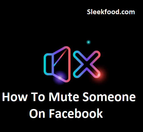How to Mute Someone on Facebook sleekfood.com/how-to-mute-so…