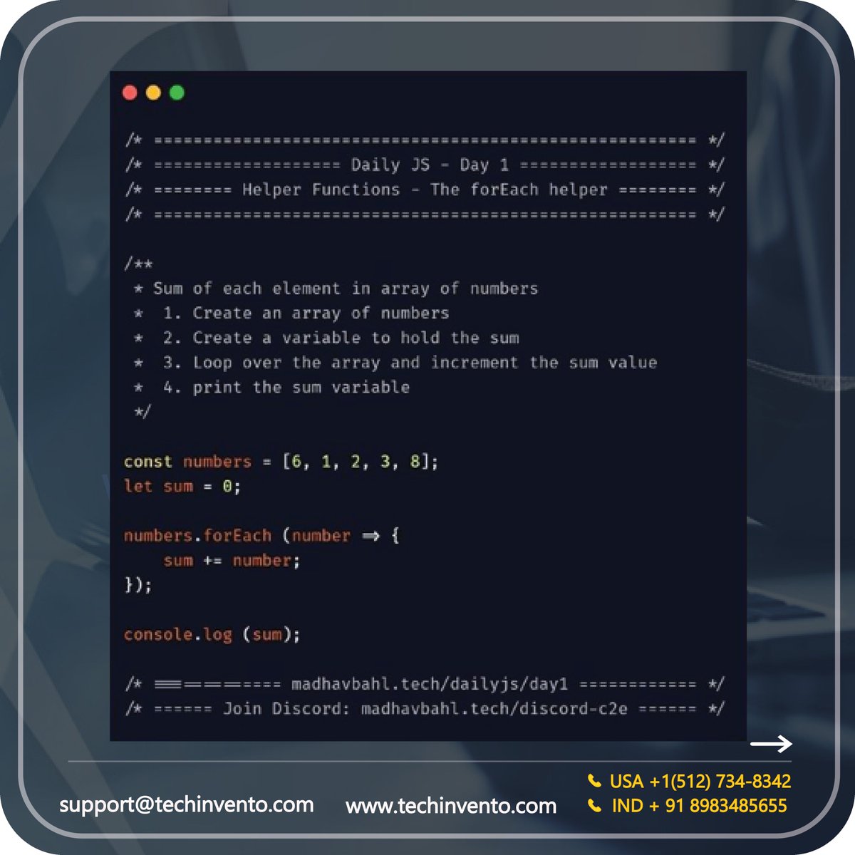 tech_invento's tweet image. The `forEach()` method basically calls a function once for each element in the array, in order.
USA:+1(512)7348342
INDIA:+91-8983485655
support@techinvento.com
#javascript #foreachloop #coding #developer #technology #austintexas #usa #freelance #techinvento #TheBachelor