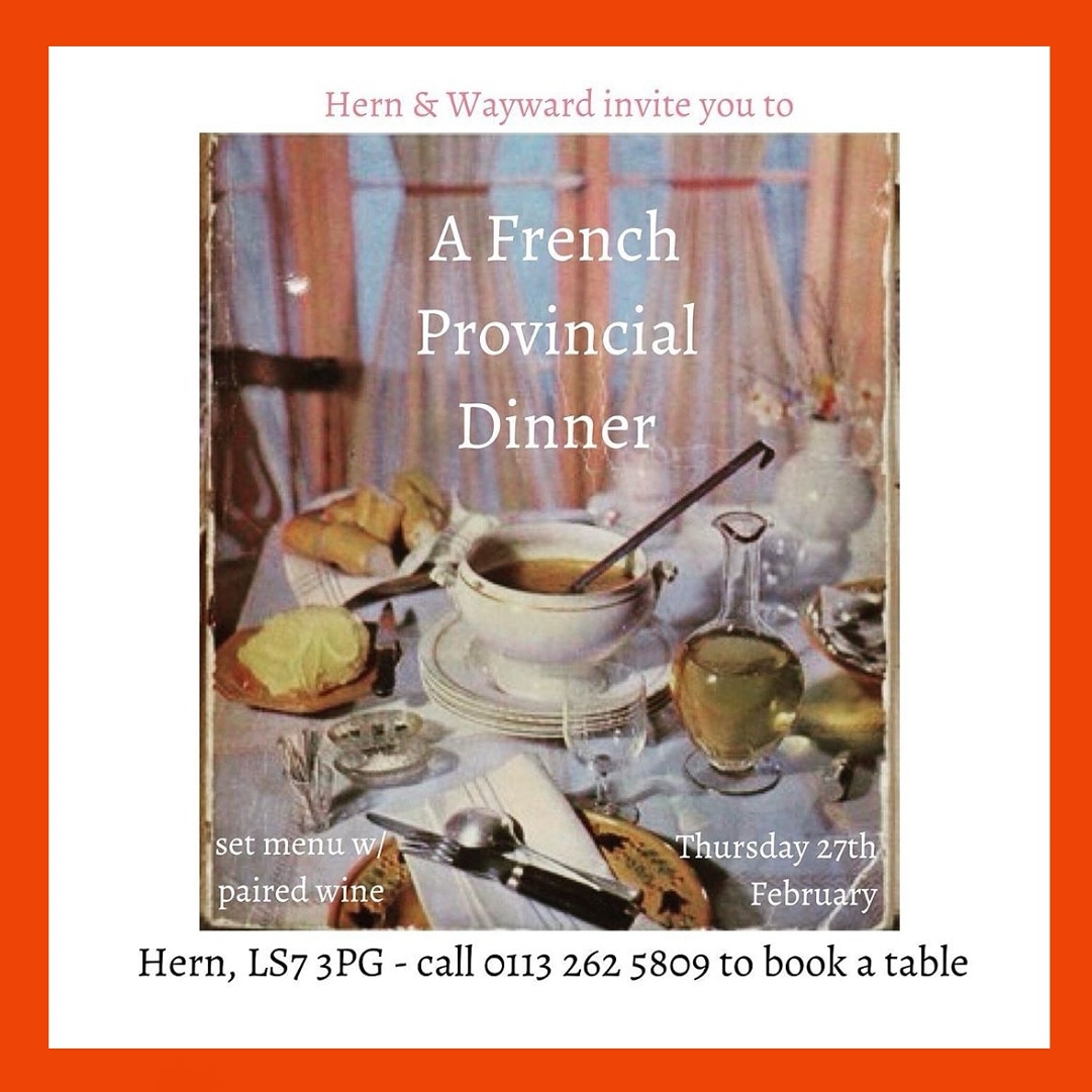 Fantastique! <a href="/waywardwines/">Wayward Wines</a> &amp; Hern restaurant are teaming up to bring you a fabulous evening of food and drinks on the 27th February