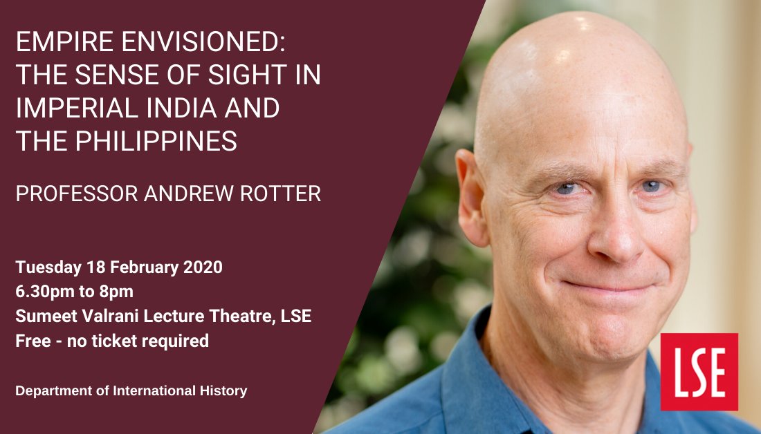lsehistory's tweet photo. Join us tonight for our public lecture! Prof Andrew Rotter (@colgateuniv) will discuss his latest book and consider the role of sight in the formation of British India and American Philippines. Chaired by Prof. Matthew Jones. 

All welcome to attend!

ℹ️: https://t.co/qvnkf9ntsW https://t.co/zOjrDWvVuA