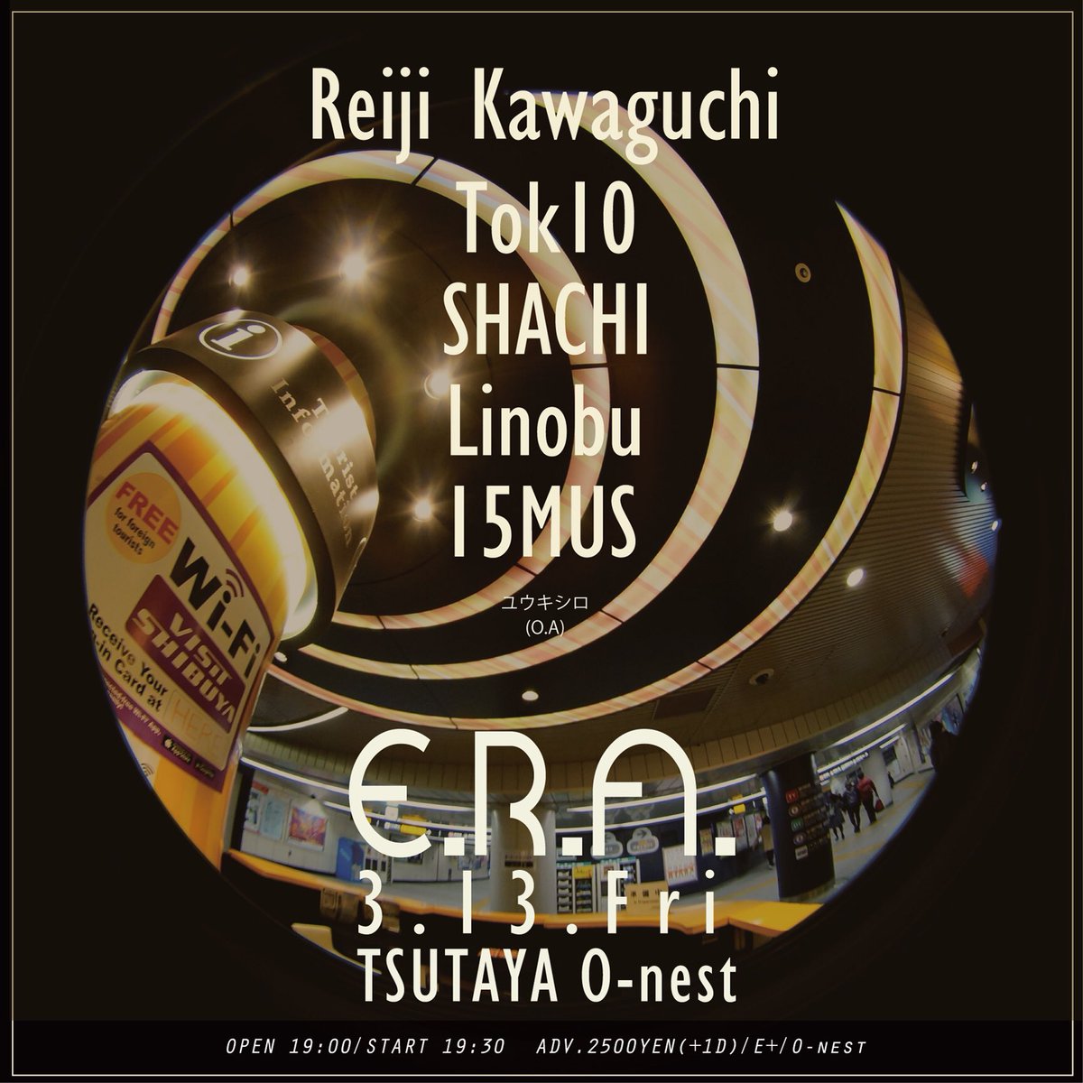 siokou1119's tweet photo. 3/13(金)「E.R.A.」
@ TSUTAYA O-nest
-ACT-
川口レイジ(@reiji_k_staff)
SHACHI(@Shachi_GANG)
Tok10(@hohoreho)
Linobu(@_linobu_)
15MUS(@15musmusic )
(O.A)ユウキシロ

🎟TICKET
e+: https://t.co/1owm8R7EXV
nest店頭:16時～22時 https://t.co/adC6EHV59w