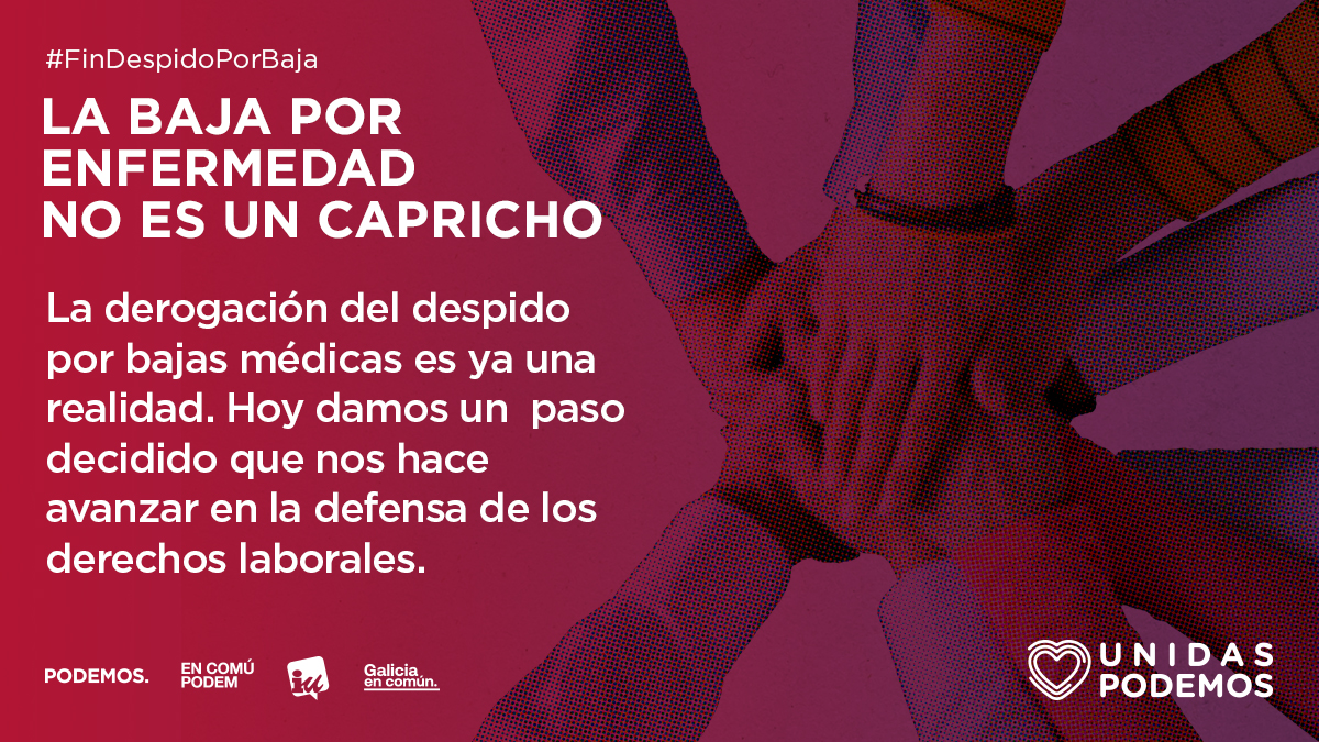 PODEMOS's tweet photo. 💜 Para eso nacimos, para garantizar los derechos de las mayorías sociales. Hoy derogamos el despido por baja médica para reforzar la conciliación y la corresponsabilidad, y para luchar contra la discriminación por diversidad funcional. #FinDespidoPorBaja https://t.co/4YYRR7trrn