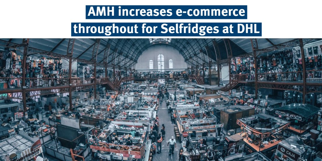 AMH increases e-commerce throughout for Selfridges at DHL bit.ly/2UrckNA #ecommerce Selfridges <a href="/Selfridges/">Selfridges</a> <a href="/dhlexpressuk/">DHL Express UK</a> DHL Express