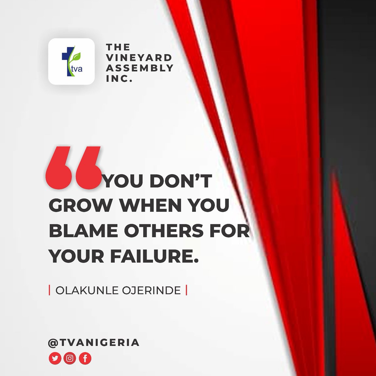 You don't grow when you blame others for your failure.
- Olakunle Ojerinde

#tvanigeria
#startwithwhatyouhave