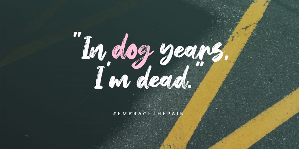 JRWesley6's tweet photo. In dog years, I'm dead. 🐕
#embracethepain #TuesdayThoughts 
https://t.co/YZQqGzElSJ https://t.co/7nu4JvuyLa