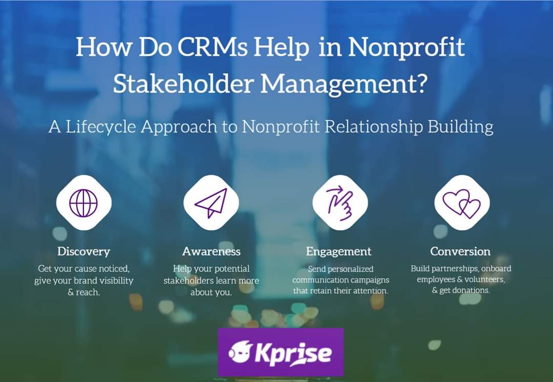 KpriseL's tweet image. How does #NonprofitCRM help in end-to-end #StakeholderManagement? As the #StakeholderRelationships progress from discovery to conversion, here’s how #CRMs come to the aid.