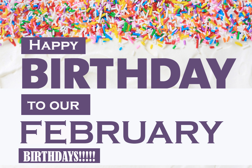 Happy February Birthdays