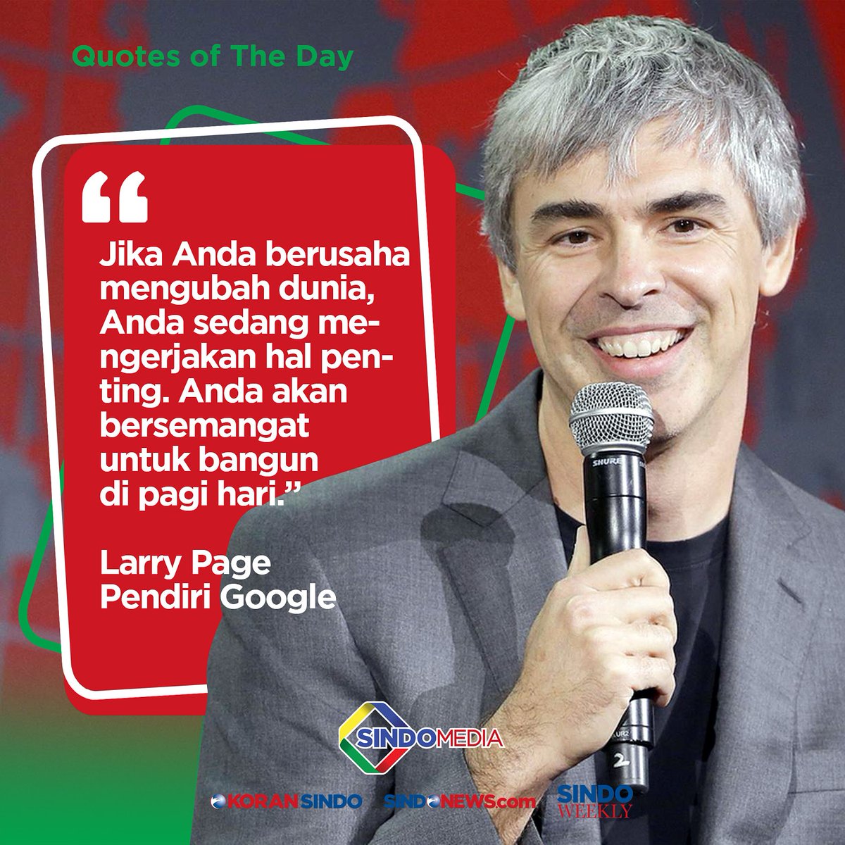 'Jika Anda berusaha mengubah dunia, Anda sedang mengerjakan hal penting. Anda akan bersemangat untuk bangun di pagi hari.' -Larry Page

#sindoquote #quoteoquoteoftheday #larrypage