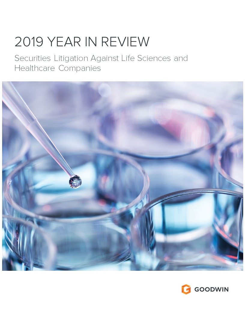 goodwinlaw's tweet photo. To assist our life sciences and healthcare clients in making informed disclosure decisions in this rapidly evolving legal landscape, we are proud to present our "2019 Year In Review: Securities Litigation Against Life Sciences and Healthcare Companies." https://t.co/9kpYsCfpXs https://t.co/1uNpR770Fb