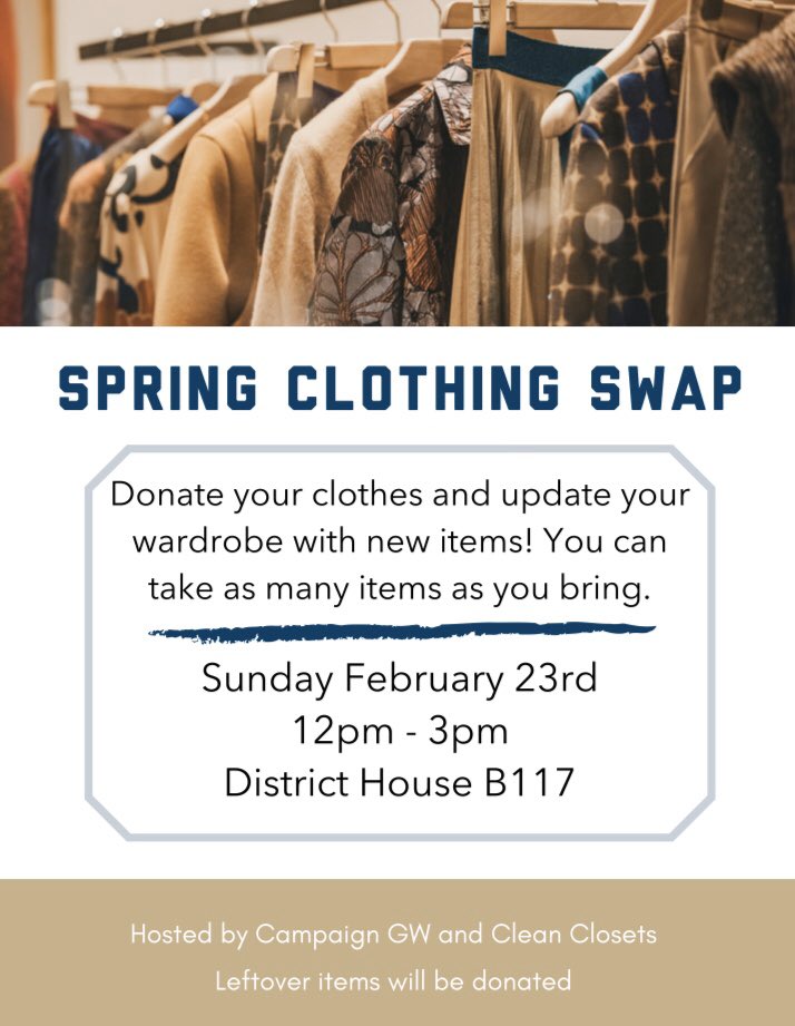 Save the date friends! 🗓<a href="/campaigngw/">Campaign GW</a> and Clean Closets GW will be hosting their Spring Clothing Swap on Sunday, February 23 from 12-3.  👕👚🩳👖This is a really awesome event and we hope you can make it. 💕 Share this with your friends!