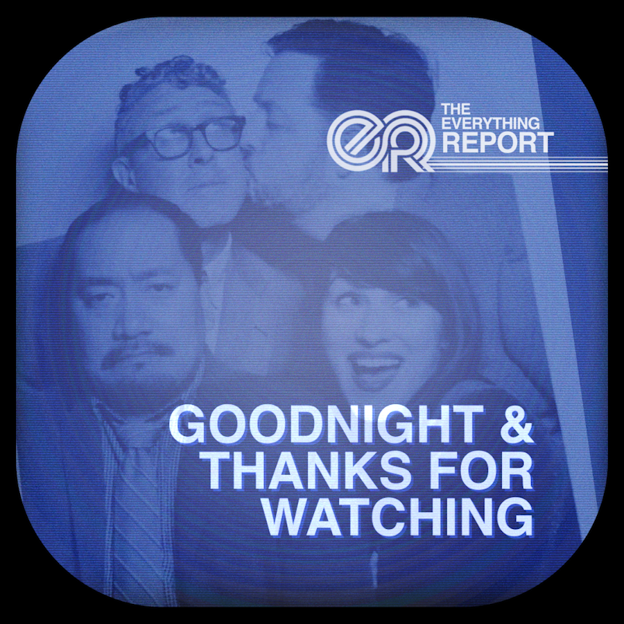 TheEveryReport's tweet photo. #TheEverythingReport GOODNIGHT AND THANKS FOR WATCHING - It's been a real weird ride, Duderz. Thanks so, so much for watching and supporting. Here is one last look back...YA PERVERTS! #GoodbyeEverythingReport - WATCH HERE - https://t.co/IiR2y3eiP6 https://t.co/YaqDxGHLzp