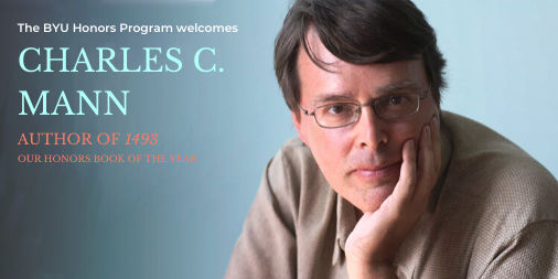 BYUHonorsProg's tweet photo. The Honors Program welcomes bestselling author @CharlesCMann to BYU! We invite our Honors community to join us on March 11th for a lecture followed by a reception. To learn more about Charles C. Mann, his upcoming visit, and our Book of the Year, go to https://t.co/ZUhgAYgYY9 https://t.co/mU446tESIW
