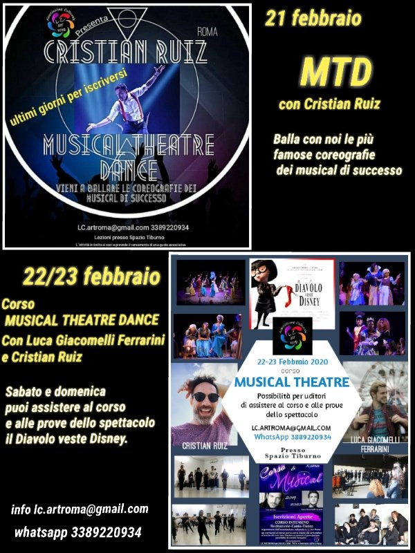 TRE GIORNI STREPITOSI  22 febbraio 
lezione di musical Theatre Dance con Cristian Ruiz
 
22/23 febbraio 
corso di musical Theatre 
più inizio prove dello spettacolo "Il Diavolo veste Disney "con Luca Giacomelli Ferrarini e Cristian Ruiz 
Info
lc.artroma@gmail.com