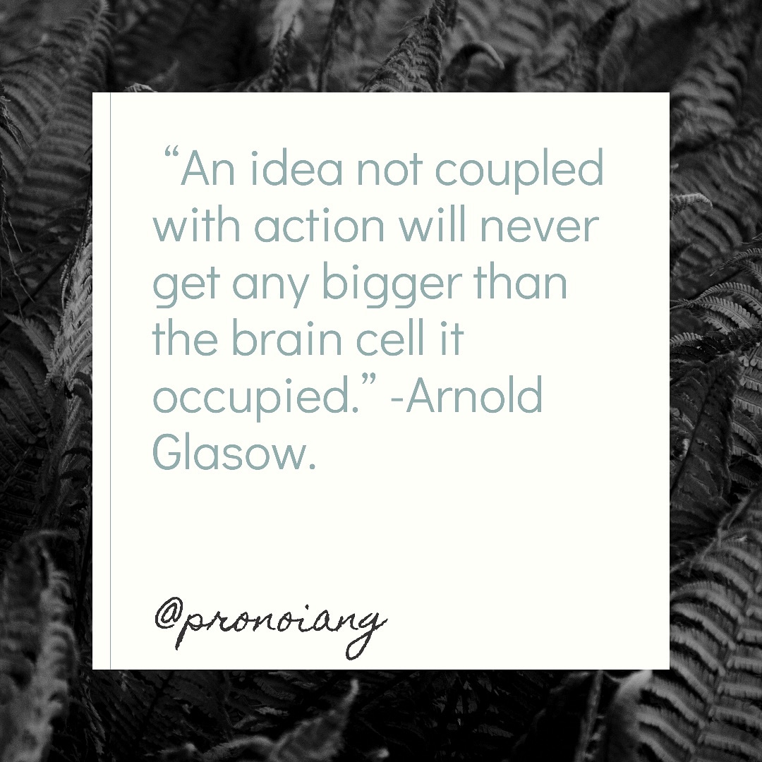 pronoiang's tweet photo. “An idea not coupled with action will never get any bigger than the brain cell it occupied.” ―Arnold Glasow

#MindShift #WednesdayThoughts https://t.co/UxD9FzTCof