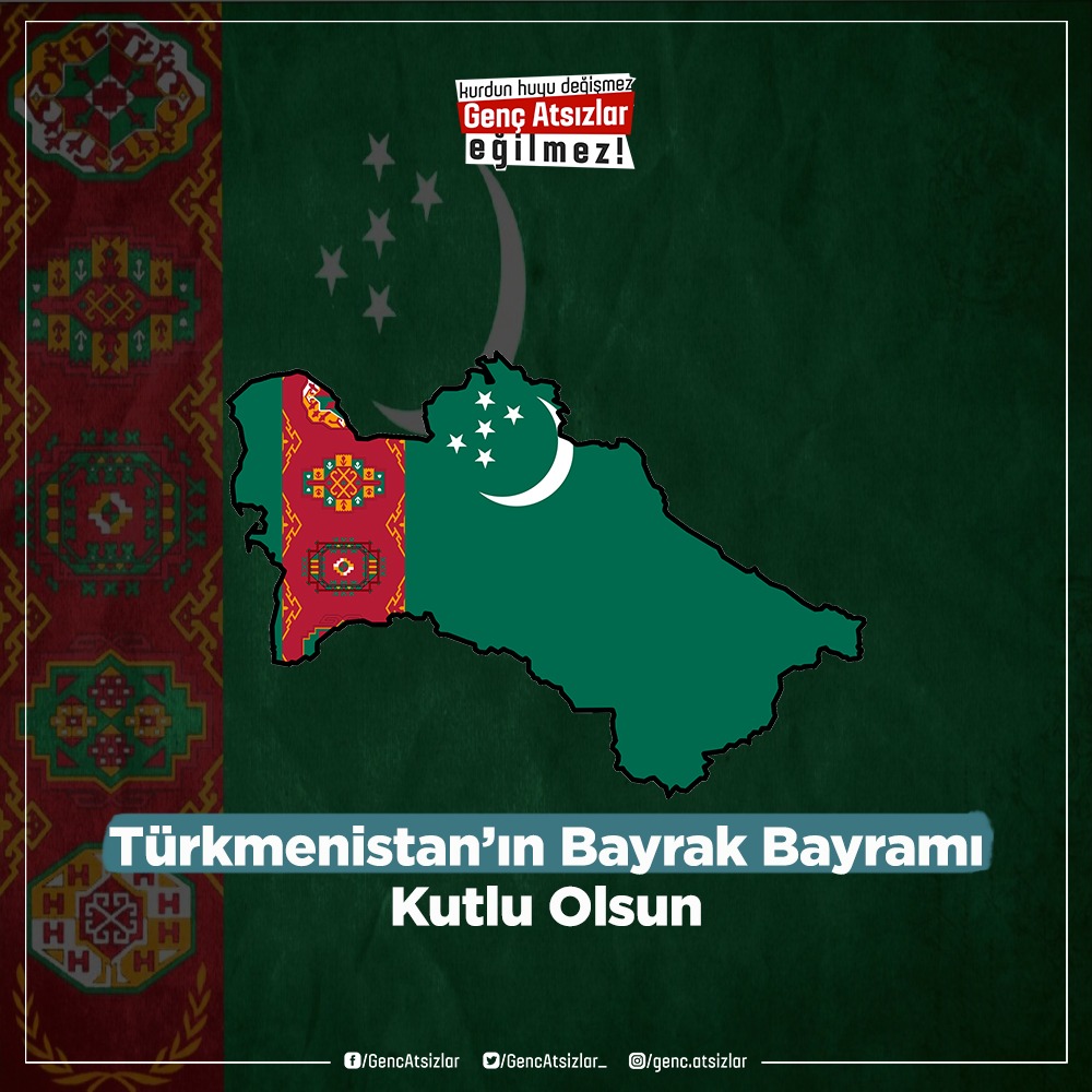Türkmenistan'ın Bayrak Bayramı Kutlu Olsun.