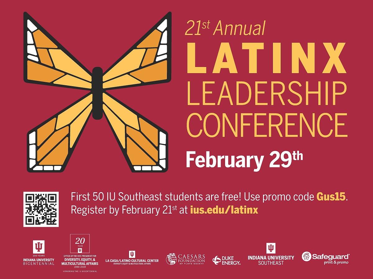 DON'T MISS OUT! Registration for the 21st Annual Indiana Latinx Leadership Conference ends Feb. 21st.

IUS students can register for FREE using promo code GUS15

High school students can register for FREE using promo code HSSTU10

Join us: Sat. Feb 29th 
<a href="/IUSoutheast/">IU Southeast</a>