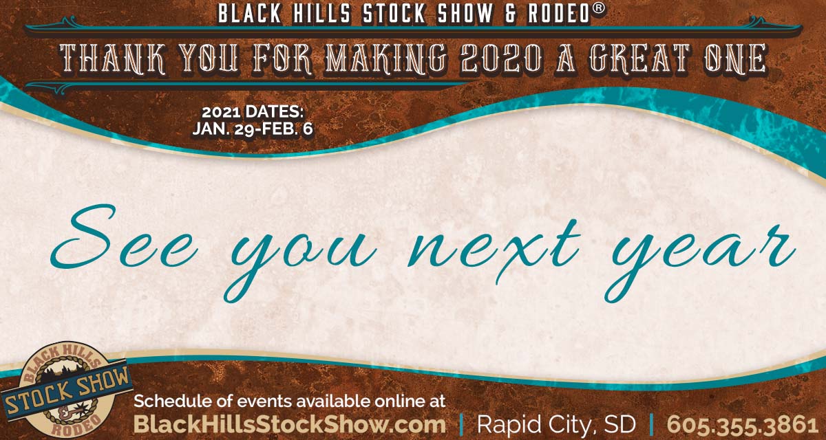 Thank you to everyone who attended and assisted in putting on the #BlackHillsStockShow. Save the date for next year, January 29 - February 6, 2021!