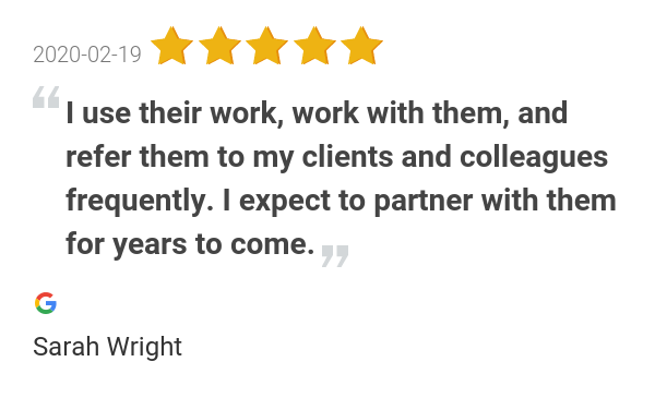 New 5.0-star Review: "I use their work, work with them, and refer them to my clients and colleagues frequently....
