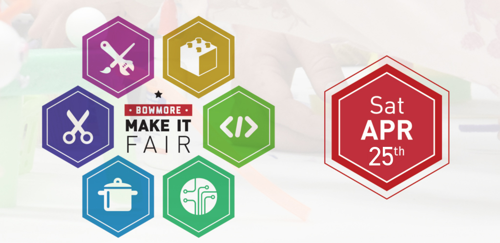 Mark your calendars! The 6th annual Bowmore Make It Fair is happening on Saturday, April 25th. There is literally something for everyone at this Craft Festival meets Science Fair meets Hands On Activities. Don't miss this, it's going to be SO GREAT!
