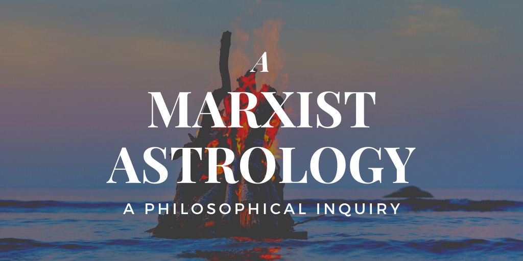 A Marxist Astrology: A Philosophical Inquiry  #dignitybabes
