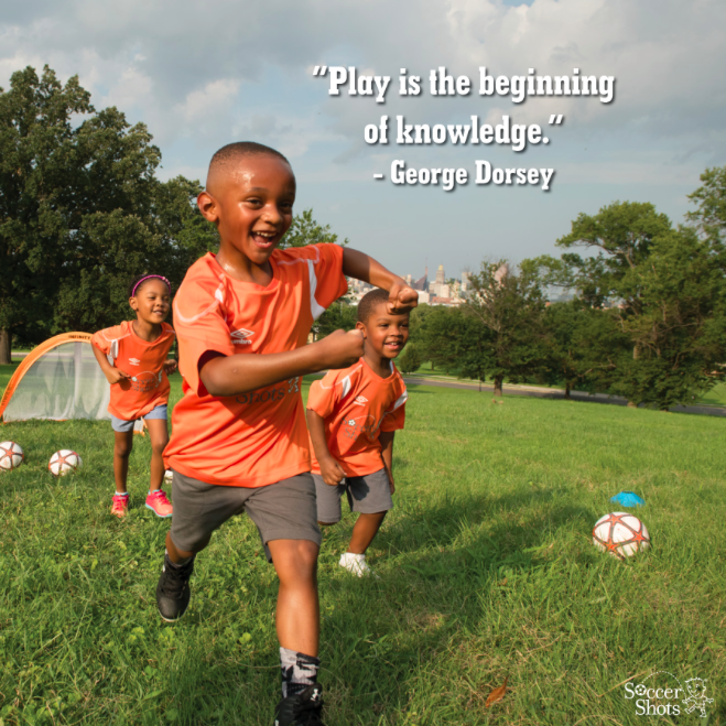 "Play is the beginning of knowledge." - George Dorsey