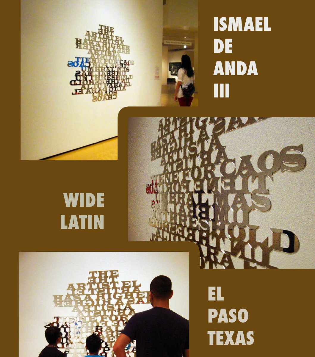 Wide Latin (The Artist Has a Higher Threshold for Chaos)
El Paso Museum of Art 
El Paso, TX
2013

ismaeldeanda3.com
