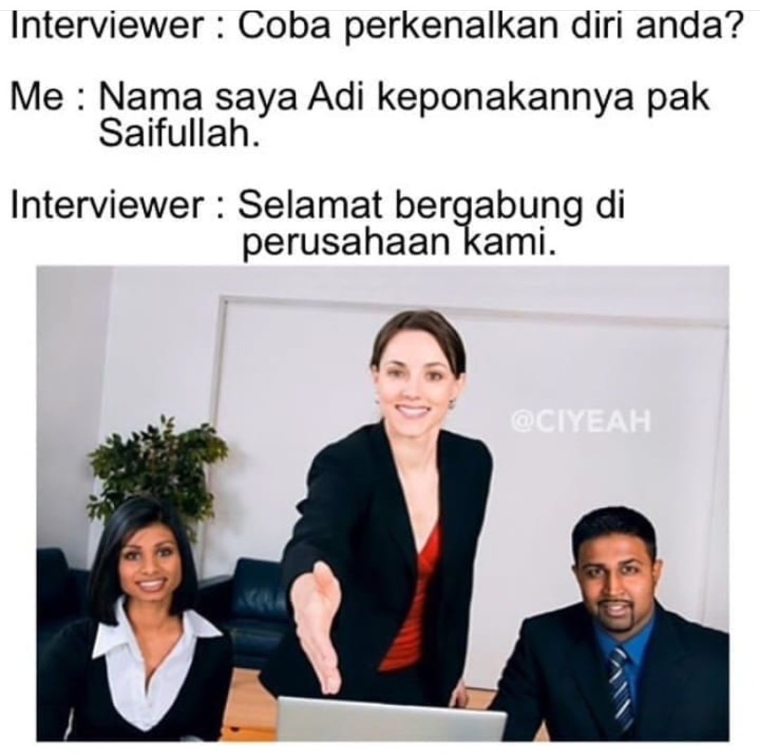 Kunci kesuksesan
Doa
Usaha
Orang dalam

#IndonesiaDaruratPengangguran