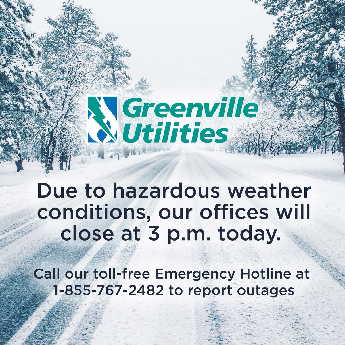 Due to hazardous weather conditions, GUC offices will close at 3pm today, and will delay opening until 10am on Friday. For utility emergencies call 1-855-767-2482. Crews still on duty.