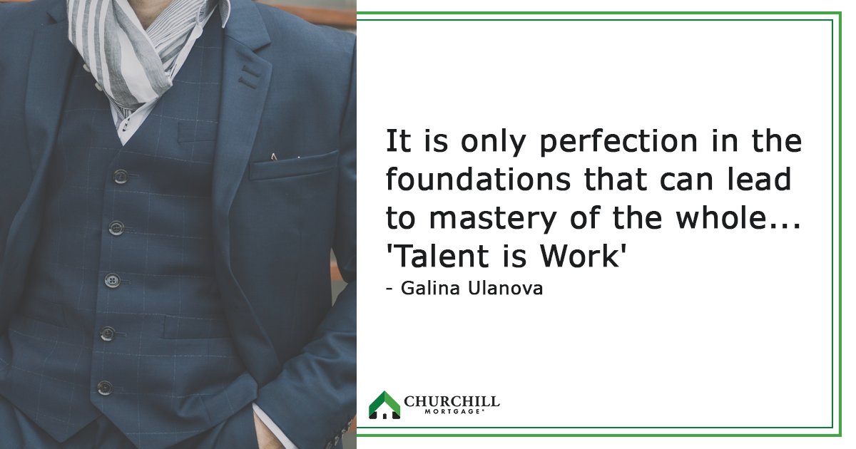 IAmMikeHardy's tweet photo. It is only perfection in the foundations that can lead to mastery of the whole...'Talent is Work' - Galina Ulanova

#growthmindset
#churchillmortgage
#mikehardycoaching
#leadershipmatters https://t.co/9vXnquhmNO