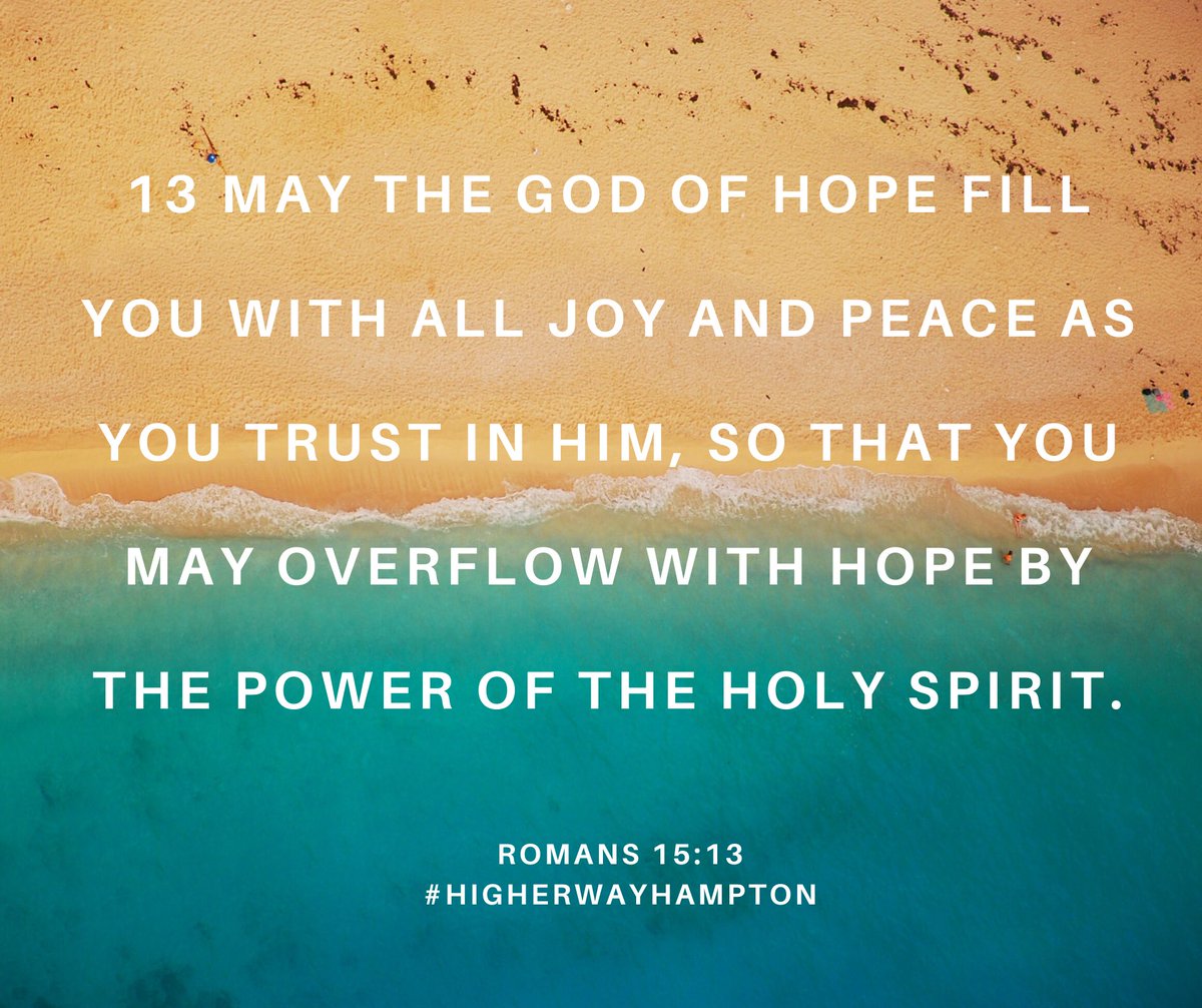 HigherWay2's tweet photo. “May the God of hope fill you with all joy and peace as you trust in him, so that you may overflow with hope by the power of the Holy Spirit.” Romans 15:13 NIV #ThursdayMotivation https://t.co/mlIdR33tTn