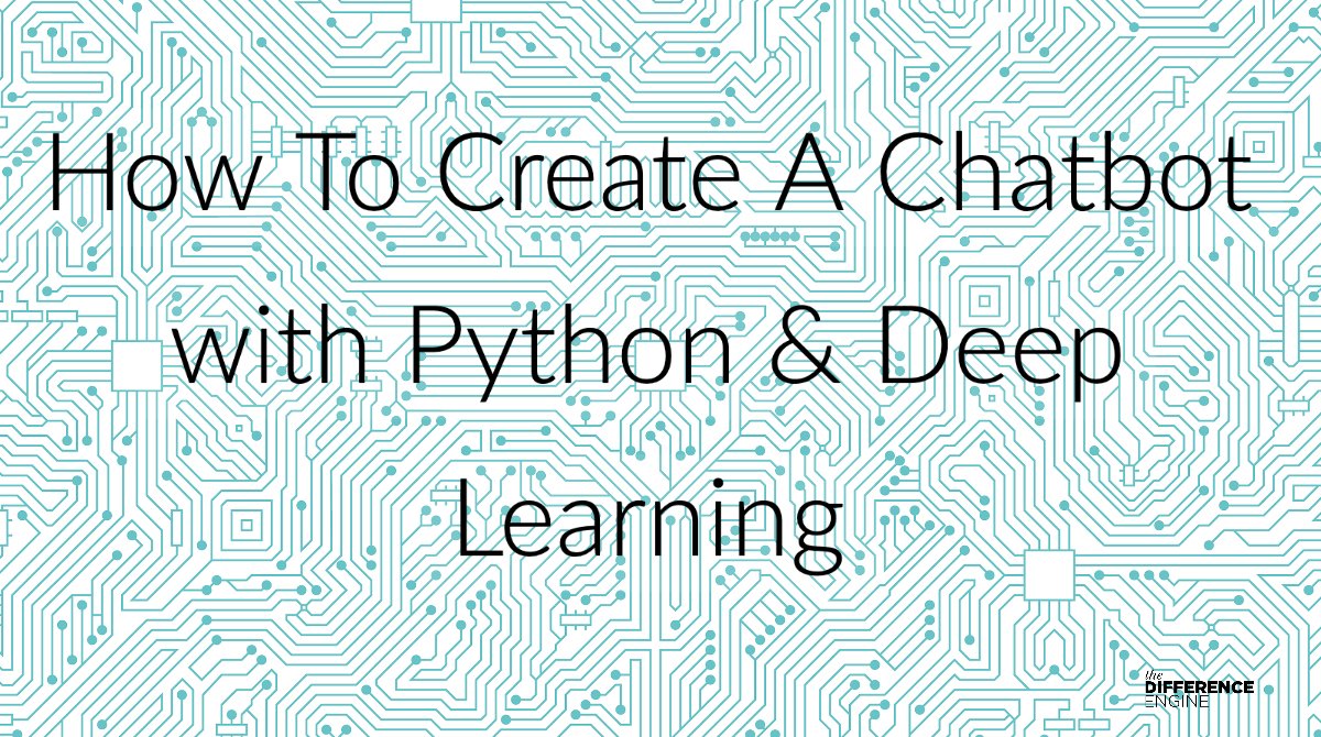 TheDiffEng's tweet photo. How To Create A Chatbot with Python &amp; Deep Learninghttps://school.geekwall.in/p/QzArsLiu/how-to-create-a-chatbot-with-python-deep-learning#python #chatbots https://t.co/yqYoFd9Ld8