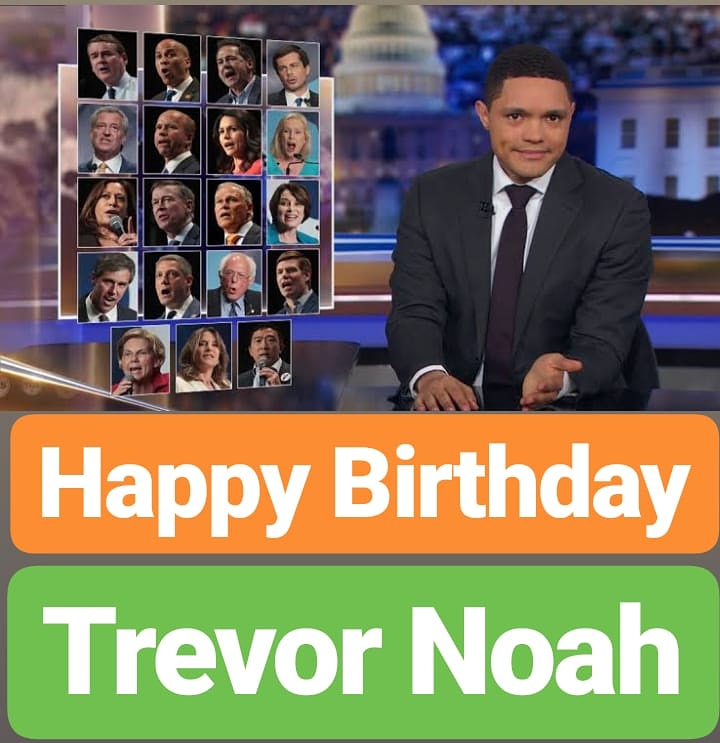 Happy Birthday
Trevor Noah  