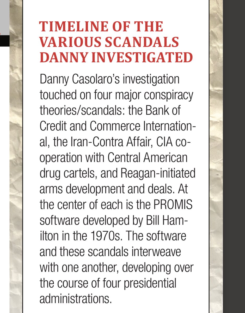 FlashbackPaulie does love a timeline!This 1 covers4 Presidential AdminsLet's tawkDanny CasolaroInvestigative reporterSome subjects incl:B.C.C.IIran-ContraCIA Drug TraffickingReagan Arms Dev + Deals+PROMIS,software developed byBill + Nancy Hamilton,Little Rock