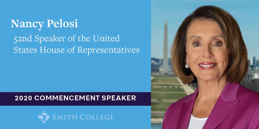 Nancy Pelosi, 52nd Speaker of the United States House of Representative, 2020 Commencement Speaker, Smith College