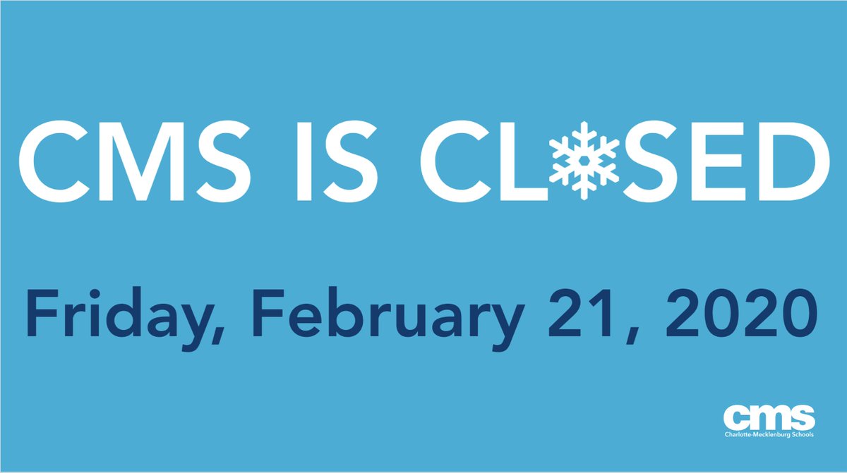 Cms Charlotte Mecklenburg Schools Will Be Closed On Friday February 21 Due To Inclement Weather To Ensure The Safety Of All Cms Before And After School Programs Athletic Events And Cms Charlotte Mecklenburg Schools Will Be Closed On Friday February 21 Due To Inclement Weather To Ensure The Safety Of All Cms Before And After School Programs Athletic Events And