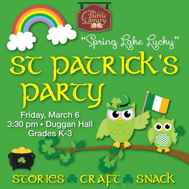 springlakelib's tweet photo. Join us for our next great kids event: “Spring Lake Lucky” St. Patrick’s Party!! ☘️ Friday March 6 at 3:30pm at Duggan Hall, grades K-3. Call or email us at springlakelibrary@gmail.com to sign up...space is limited. #stpatricksday #libraryfun #readingisfun #springlakelibrary https://t.co/2wVVXDh7oR