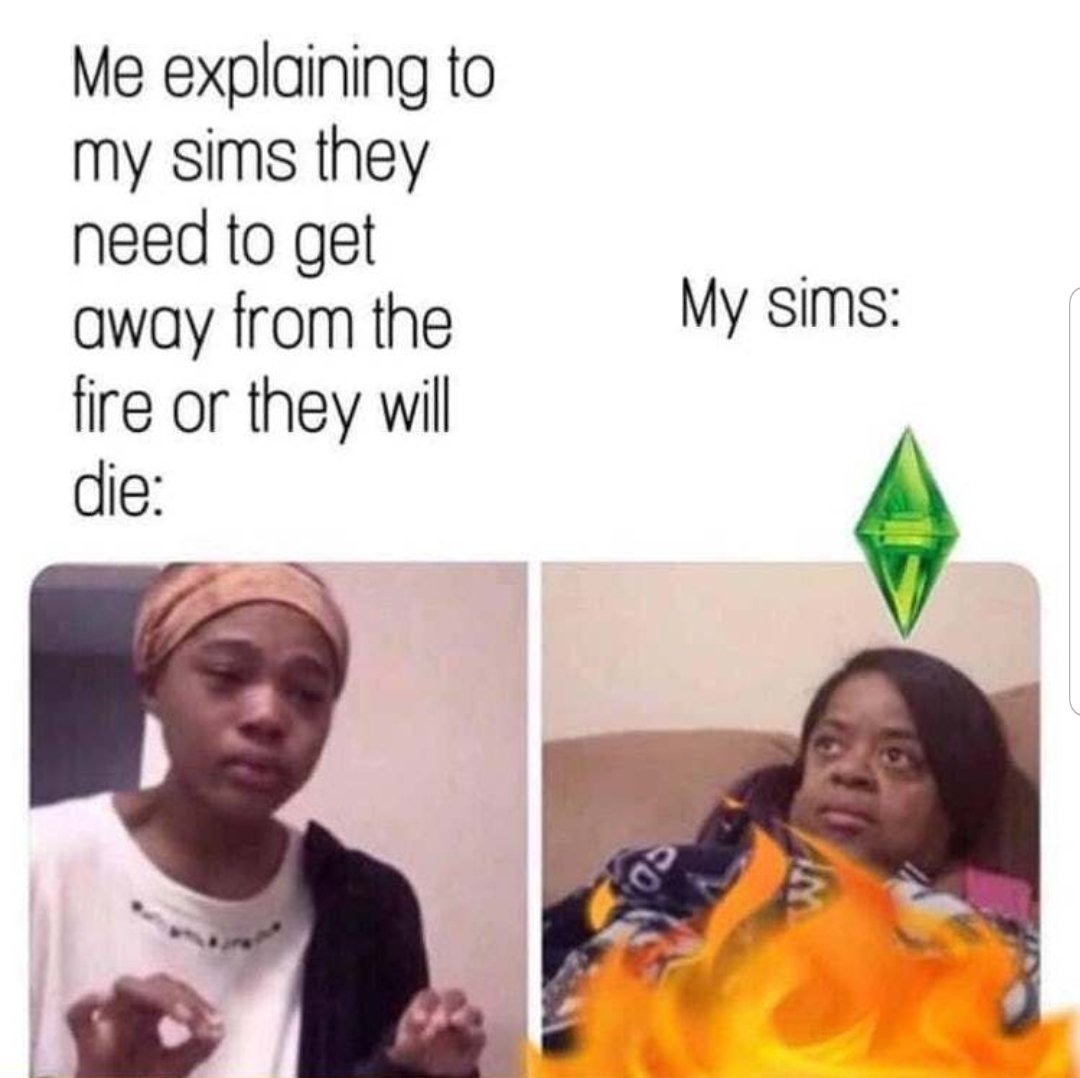 Vfor4Vendetta's tweet photo. Every time 🤦🏽♀️ #sims #TheSims4 #FireSim https://t.co/TyMdoUweqi