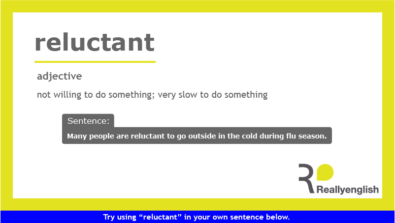 Reallyenglish Japan On Twitter This Week S Word Is Reluctant From Our Wordmine2 Course Https T Co 3qfp97xnyu Vocabulary Elearning Https T Co Iobsscnijg Twitter Reluctantly Used In A Sentence